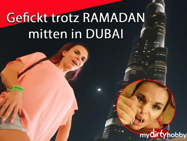 Gefickt trotz RAMADAN mitten in DUBAI !